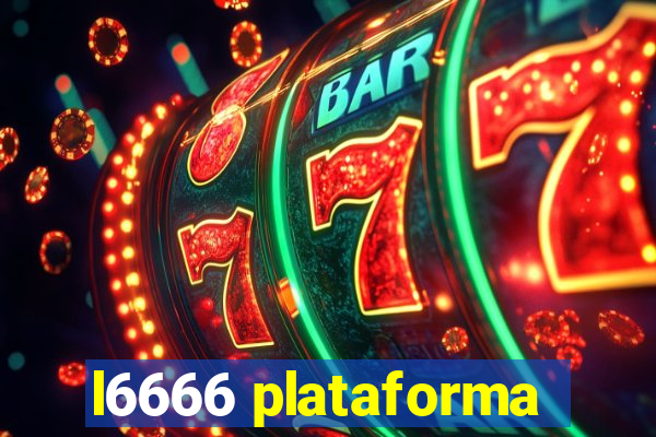 l6666 plataforma